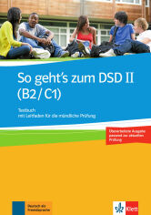 Акция на So geht's zum Dsd Ii (B2/C1) Neue Ausgabe: Testbuch mit Leitfaden für die mündliche Prüfung от Y.UA