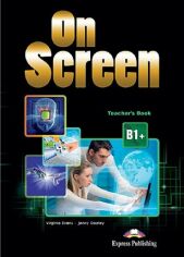 Акция на On Screen B1+: Teacher's Book от Y.UA